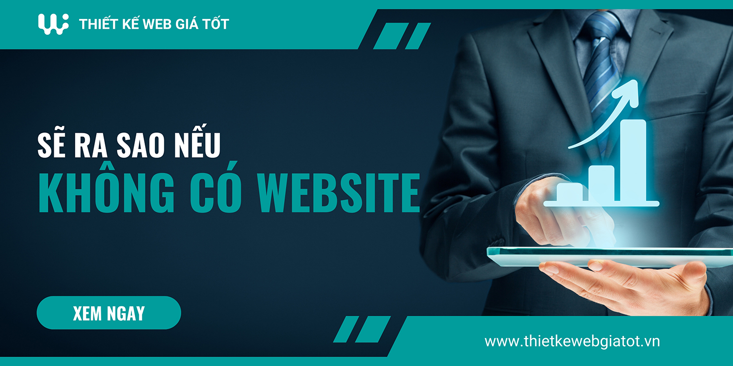 Sẽ ra sao nếu doanh nghiệp không có trang web